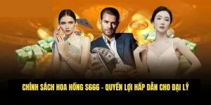 chính sách hoa hồng S666