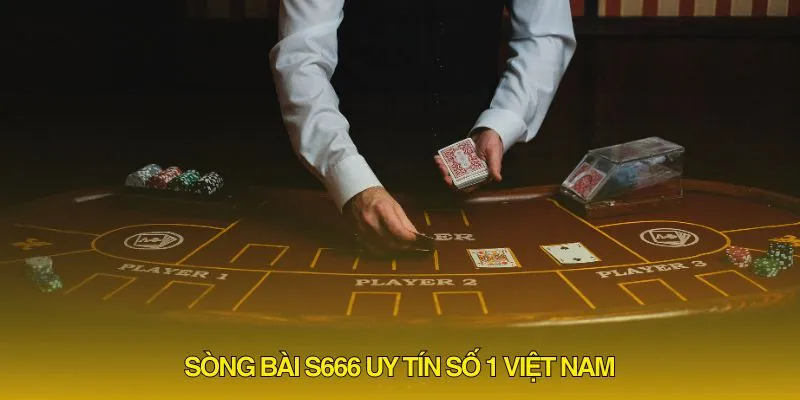 Những nét tổng quan về sòng bài S666