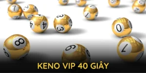 Keno VIP 40 giây